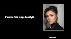 Diamond Face Shape Hairstyle